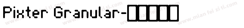Pixter Granular字体转换